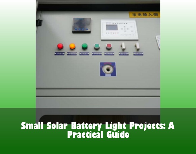 Small Solar Battery Light Projects: A Practical Guide